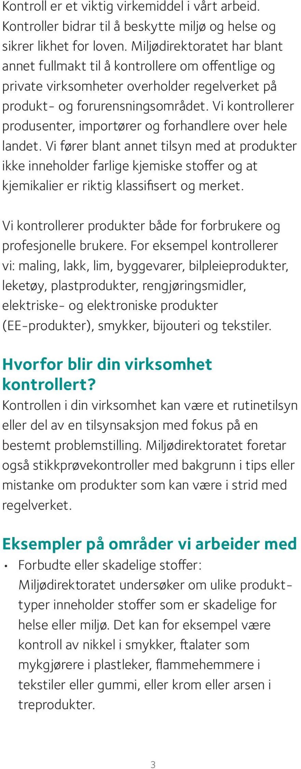 Vi kontrollerer produsenter, importører og forhandlere over hele landet.