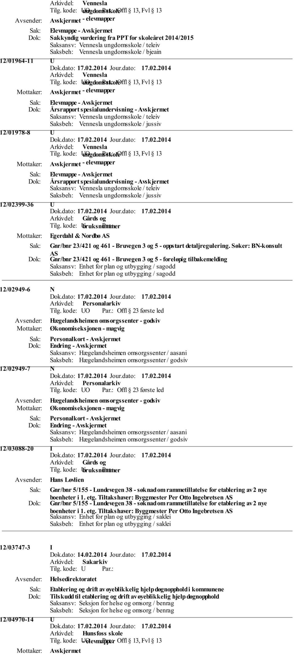 kode: bruksnummer Egerdahl & Nordbø AS Gnr/bnr 23/421 og 461 - Bruvegen 3 og 5 - oppstart detaljregulering.