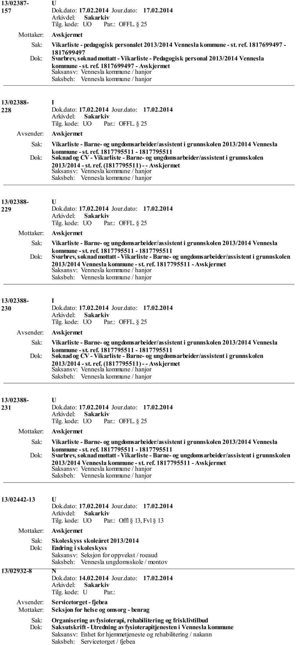 1817795511-1817795511 Søknad og CV - Vikarliste - Barne- og ungdomsarbeider/assistent i grunnskolen 2013/2014 - st. ref.