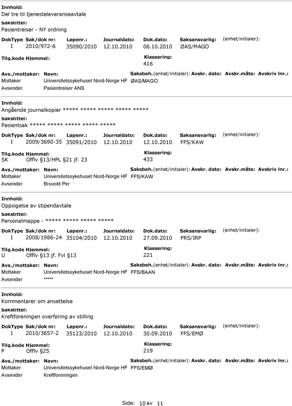 433 Avs./mottaker: Navn: Saksbeh. Avskr. dato: Avskr.måte: Avskriv lnr.