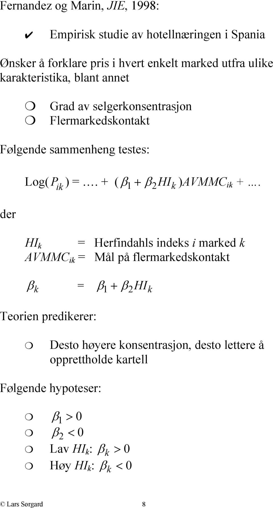 + ( β 1 + β 2 HIk )AVMMC ik +.