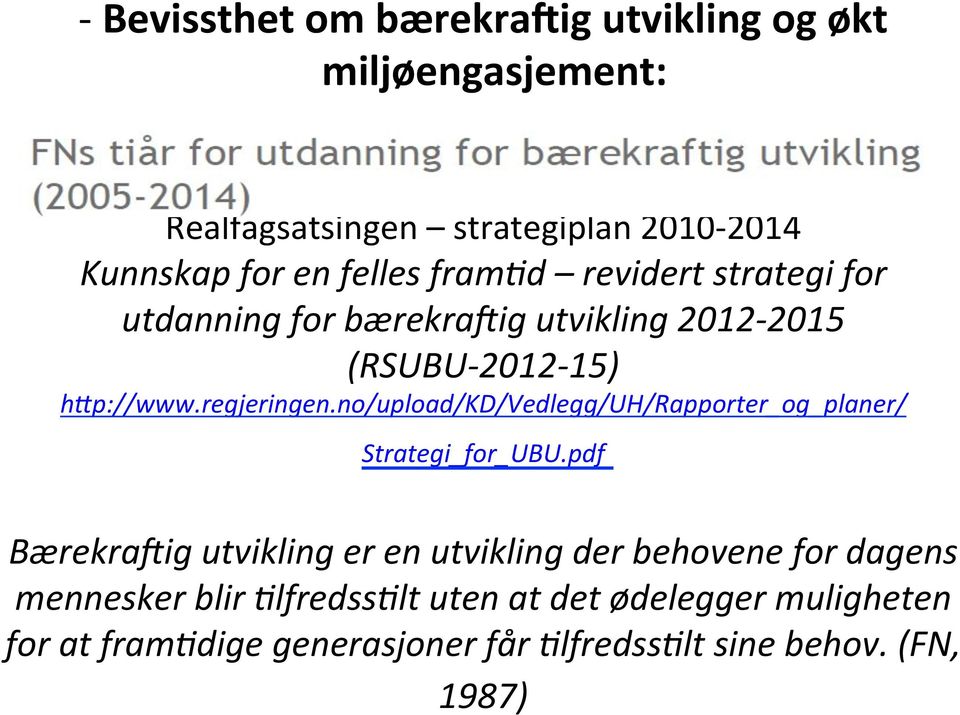 utdanning(for(bærekra8ig(utvikling(2012<2015( (RSUBU<2012<15)( hep://www.regjeringen.