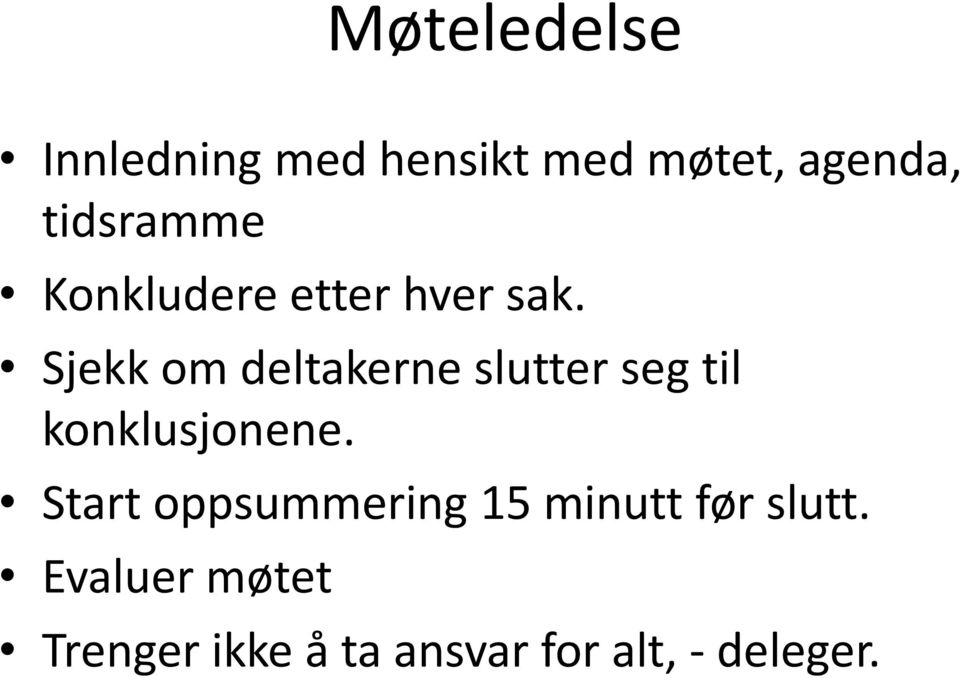 Sjekk om deltakerne slutter seg til konklusjonene.