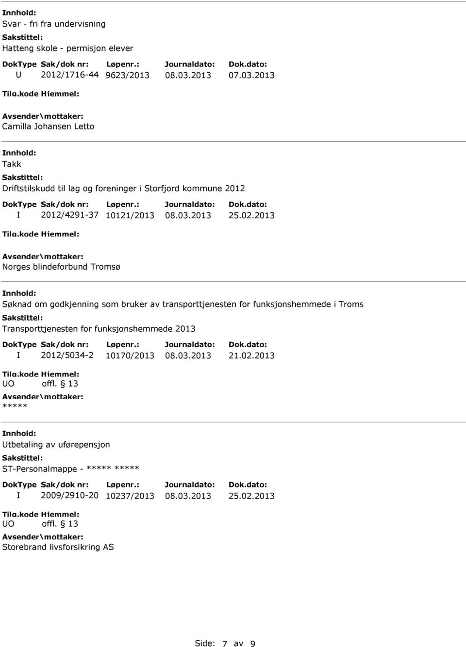 2013 Norges blindeforbund Tromsø Søknad om godkjenning som bruker av transporttjenesten for funksjonshemmede i Troms