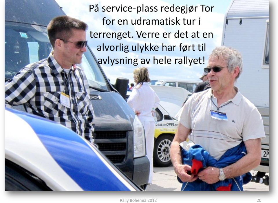 Verre er det at en alvorlig ulykke har