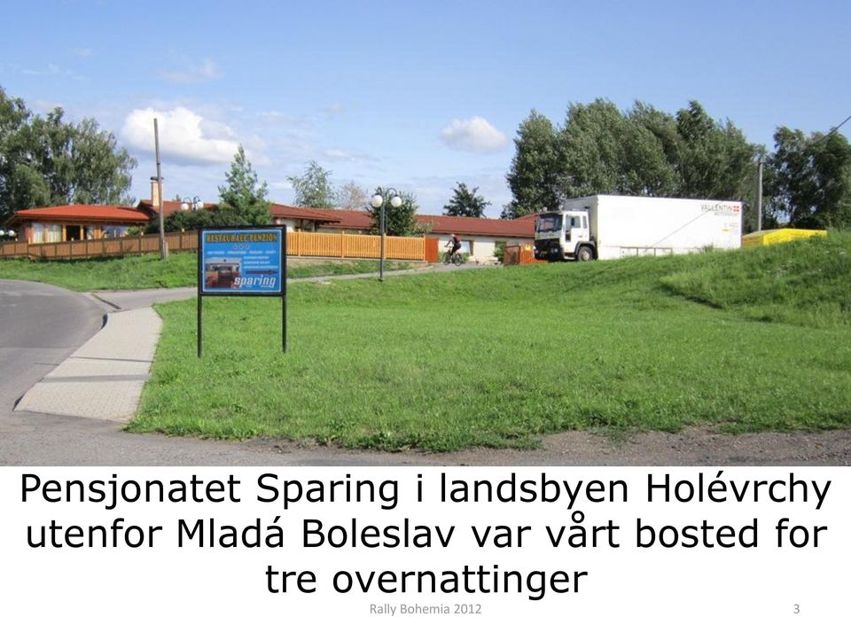 Mladá Boleslav var vårt bosted