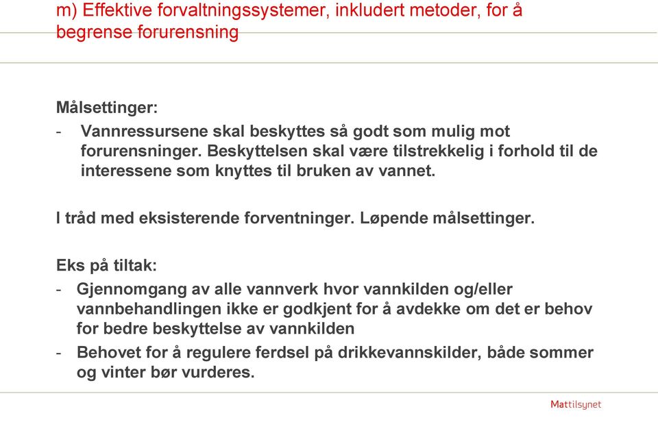 I tråd med eksisterende forventninger. Løpende målsettinger.