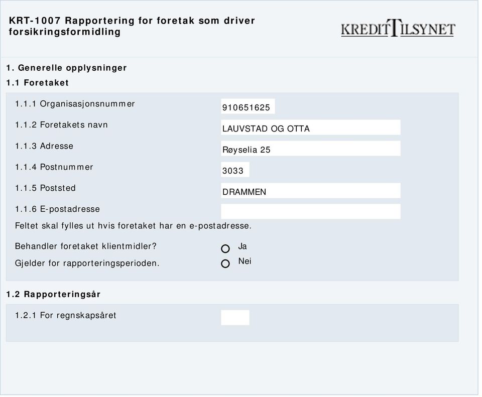 Behandler foretaket klientmidler? Gjelder for rapporteringsperioden. 1.