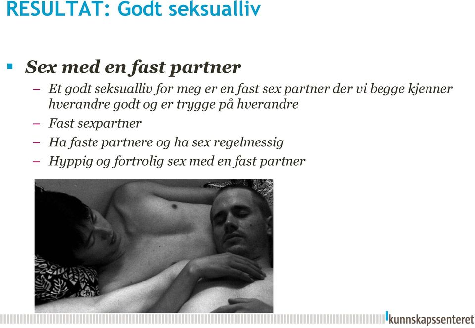 hverandre godt og er trygge på hverandre Fast sexpartner Ha faste