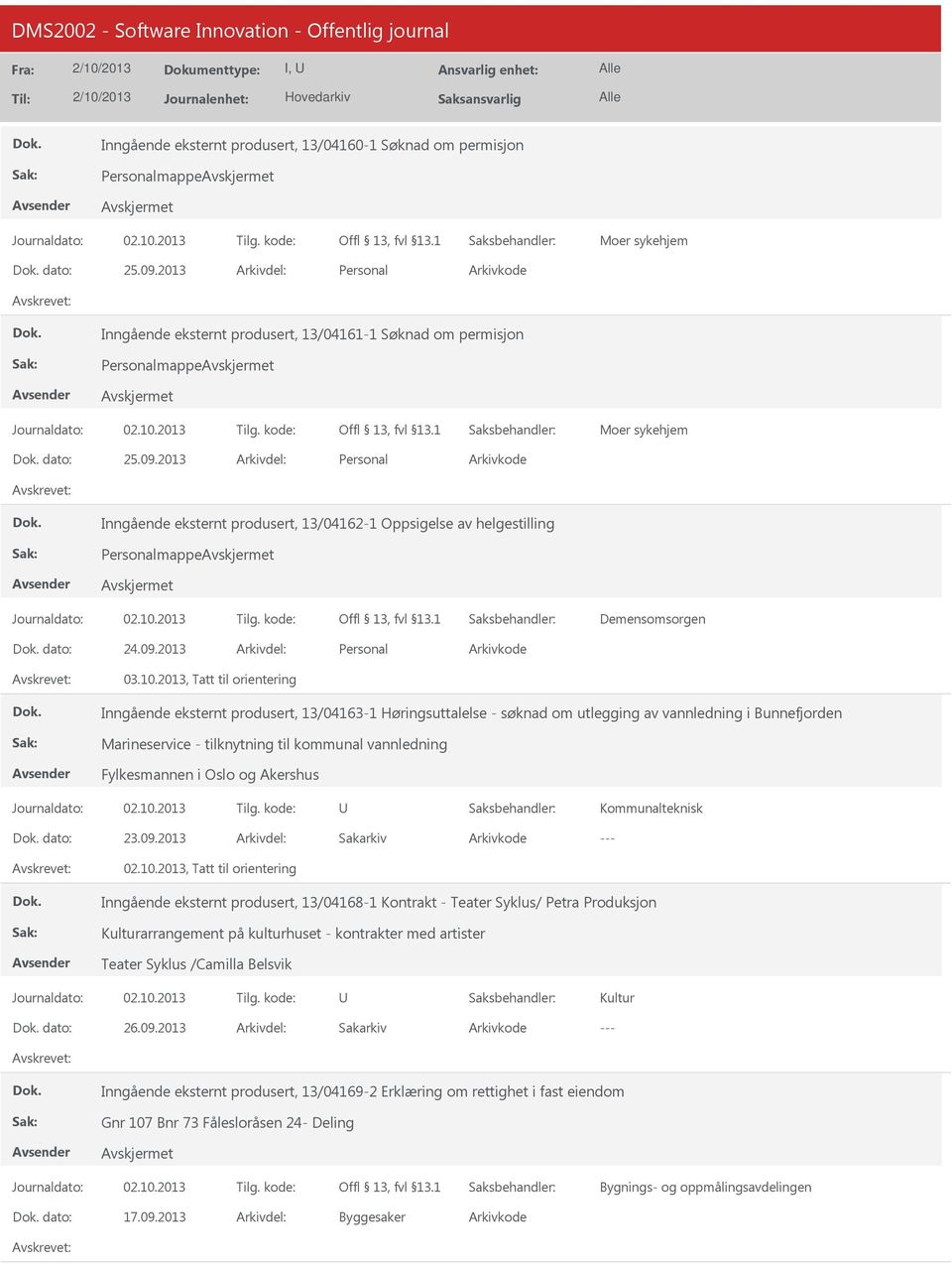 2013, Tatt til orientering Inngående eksternt produsert, 13/04163-1 Høringsuttalelse - søknad om utlegging av vannledning i Bunnefjorden Marineservice - tilknytning til kommunal vannledning