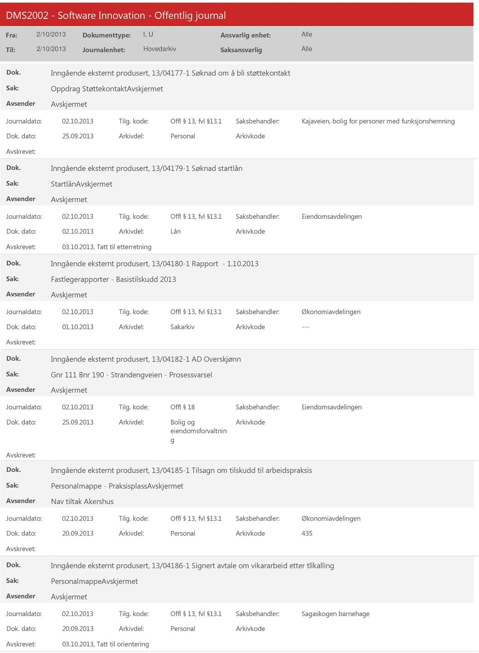 10.2013 Sakarkiv Inngående eksternt produsert, 13/04182-1 AD Overskjønn Gnr 111 Bnr 190 - Strandengveien - Prosessvarsel Offl 18 Eiendomsavdelingen dato: Bolig og eiendomsforvaltnin g Inngående