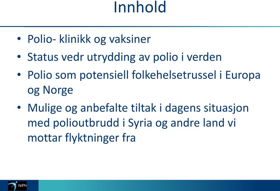 Europa og Norge Mulige og anbefalte tiltak i dagens