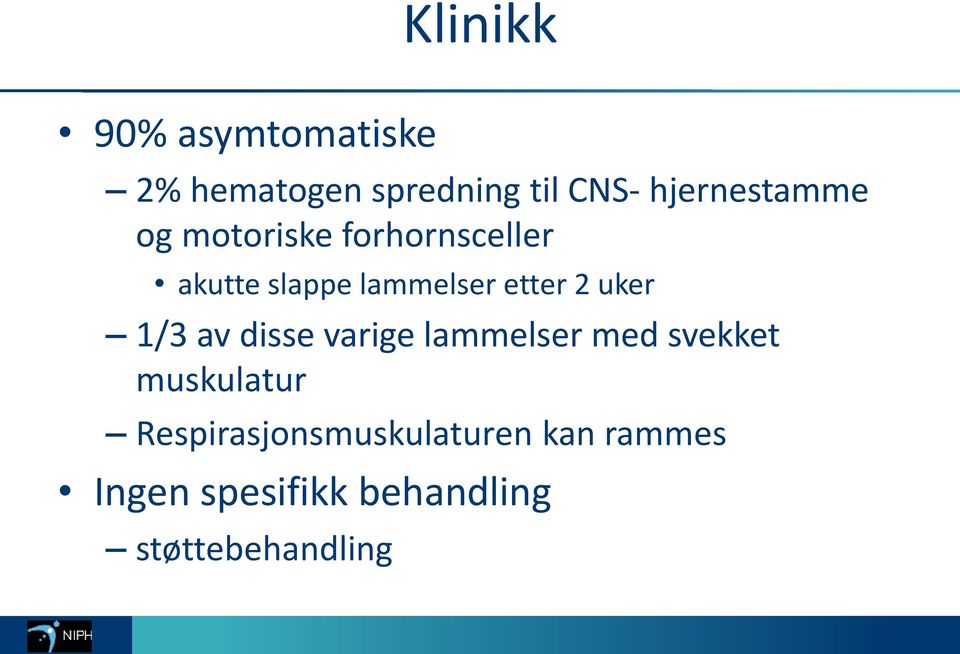 etter 2 uker 1/3 av disse varige lammelser med svekket muskulatur