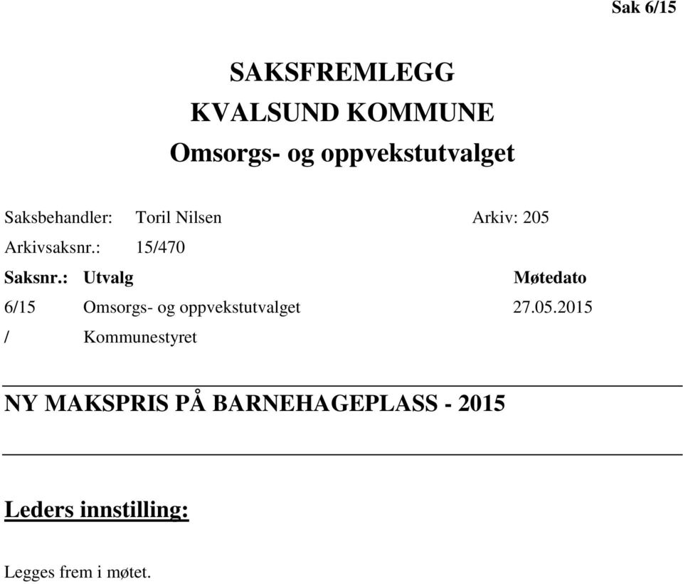 : Utvalg Møtedato 6/15 Omsorgs- og oppvekstutvalget 27.05.