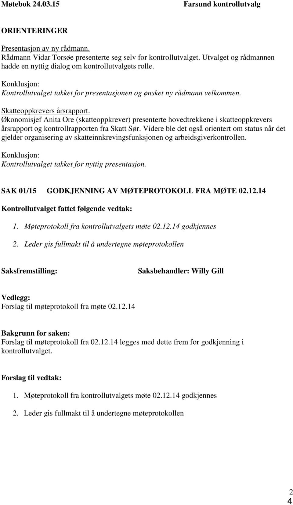 Økonomisjef Anita Ore (skatteoppkrever) presenterte hovedtrekkene i skatteoppkrevers årsrapport og kontrollrapporten fra Skatt Sør.