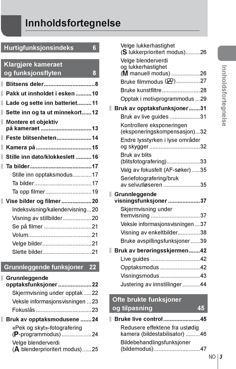 ..9 Vise bilder og filmer...0 Indeksvisning/kalendervisning...0 Visning av stillbilder...0 Se på fi lmer... Volum... Velge bilder... Slette bilder.