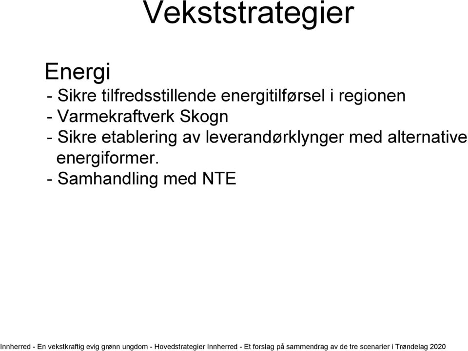 Varmekraftverk Skogn - Sikre etablering av