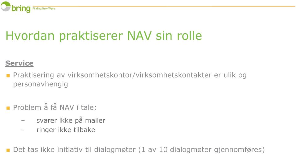 Problem å få NAV i tale; svarer ikke på mailer ringer ikke