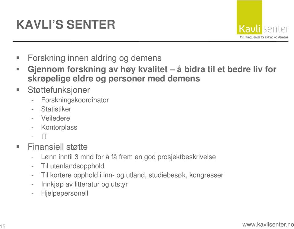 Kontorplass - IT Finansiell støtte - Lønn inntil 3 mnd for å få frem en god prosjektbeskrivelse - Til utenlandsopphold