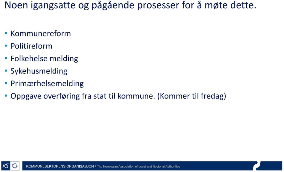 Kommunereform Politireform Folkehelse melding