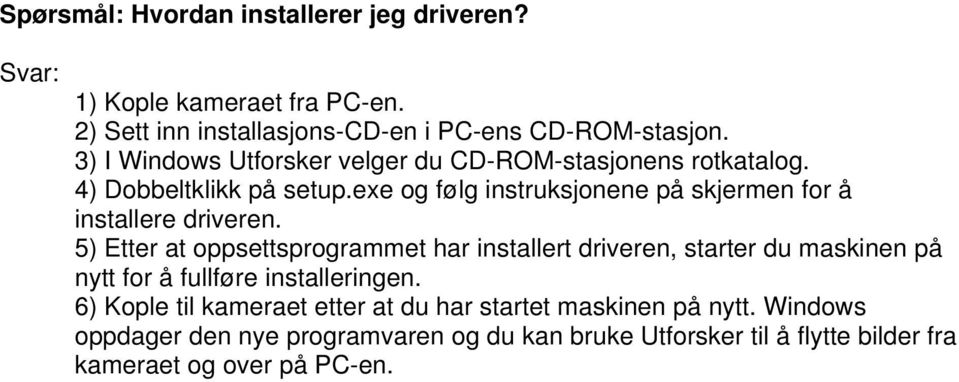 exe og følg instruksjonene på skjermen for å installere driveren.