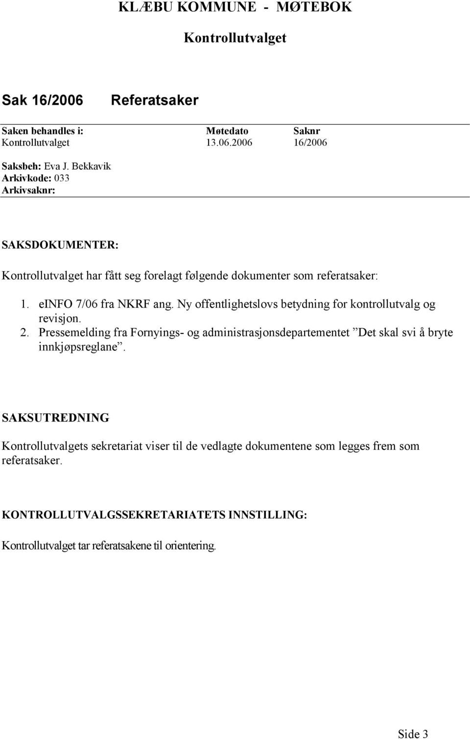 Pressemelding fra Fornyings- og administrasjonsdepartementet Det skal svi å bryte innkjøpsreglane.