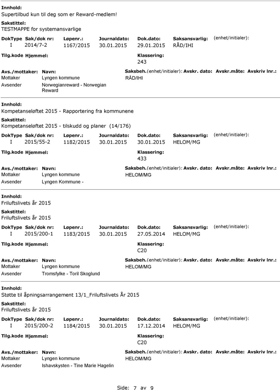 2015 - Rapportering fra kommunene Kompetanseløftet 2015 - tilskudd og planer (14/176) 2015/55-2 1182/2015 433 Lyngen