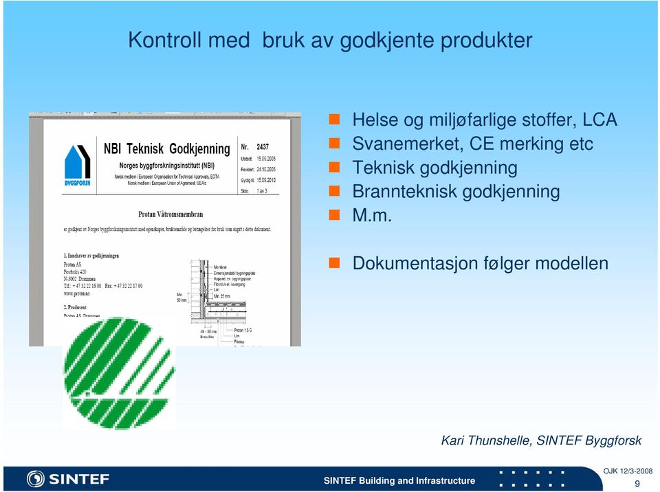 Teknisk godkjenning Brannteknisk godkjenning M.m.