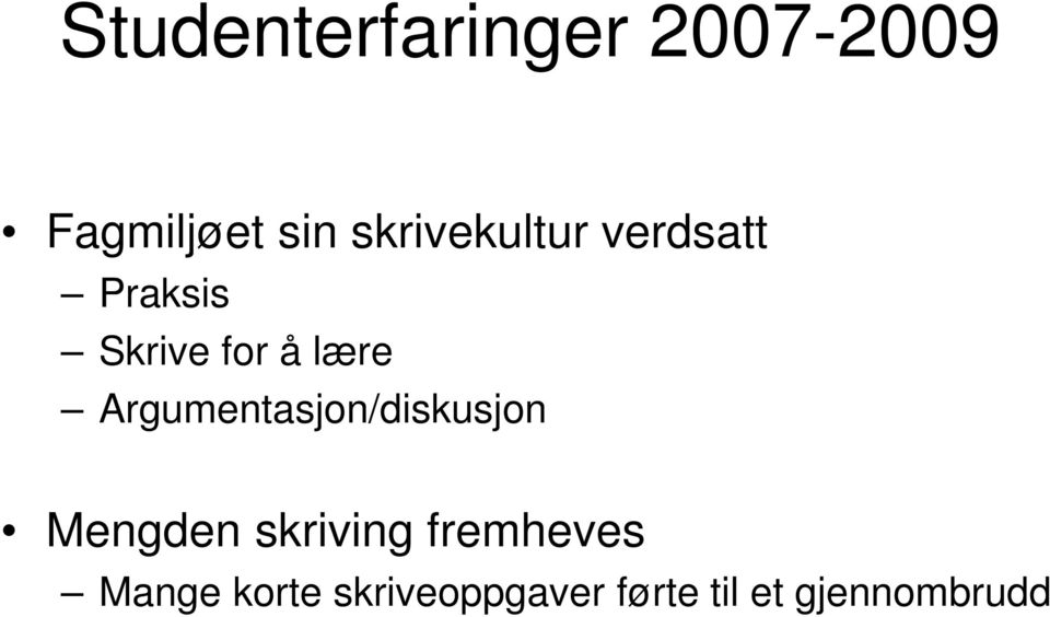 Argumentasjon/diskusjon Mengden skriving