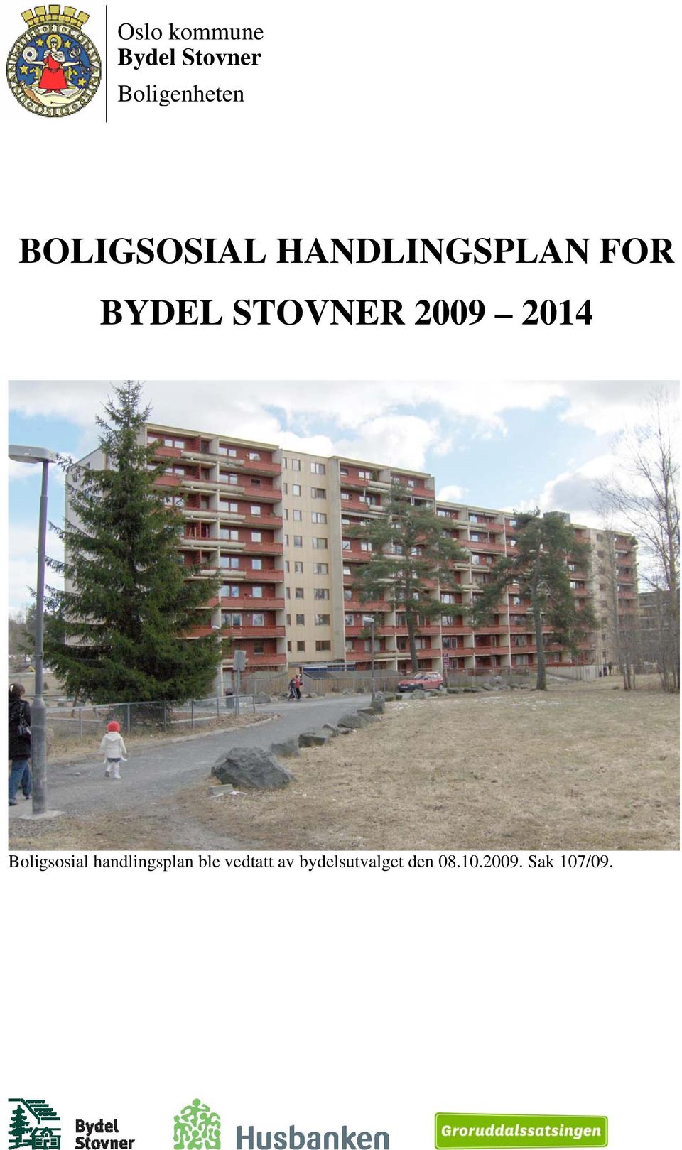 2009 2014 Boligsosial handlingsplan ble