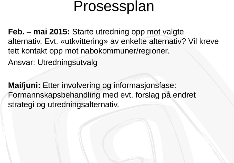 Vil kreve tett kontakt opp mot nabokommuner/regioner.