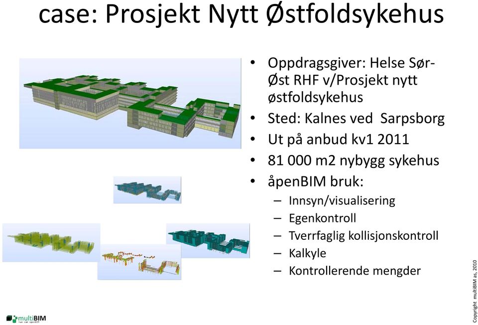 kv1 2011 81 000 m2 nybygg sykehus åpenbim bruk: Innsyn/visualisering