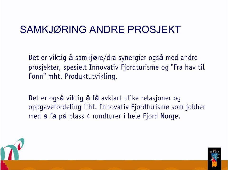 Produktutvikling.