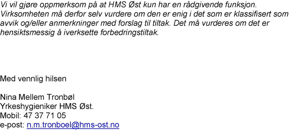 anmerkninger med forslag til tiltak.