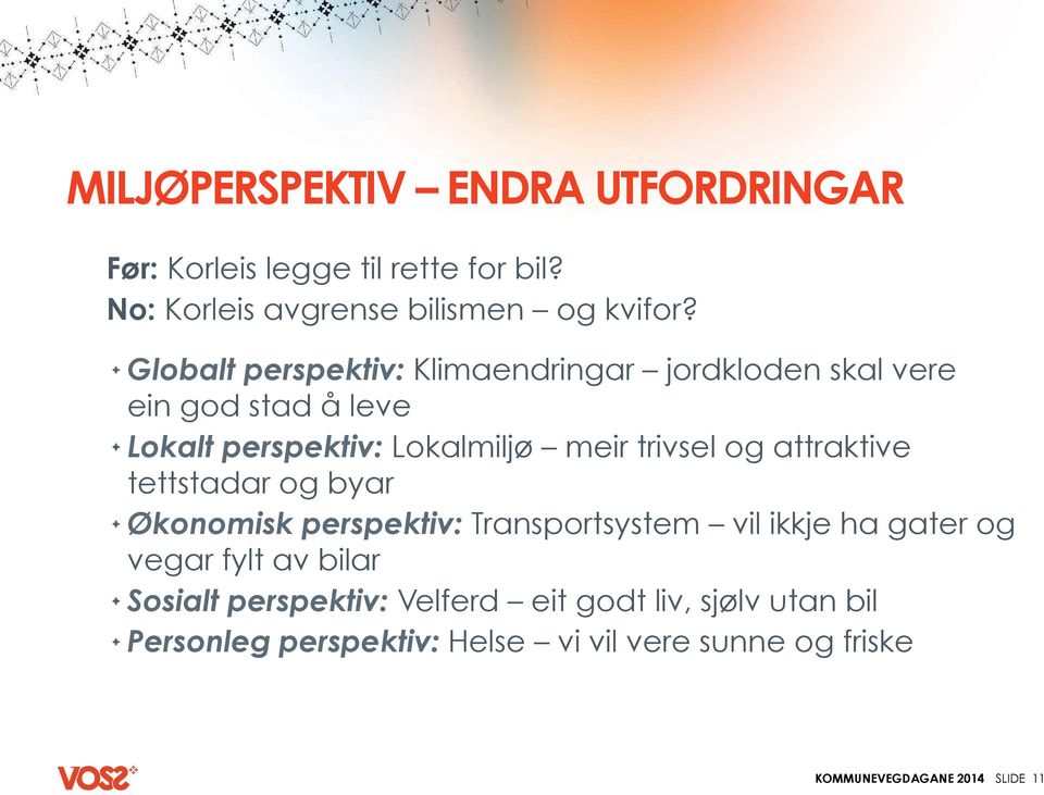 "Lokalt perspektiv: Lokalmiljø meir trivsel og attraktive tettstadar og byar!