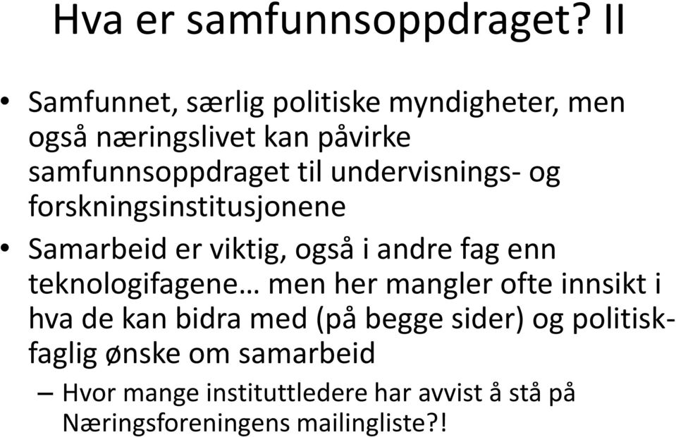 undervisnings- og forskningsinstitusjonene Samarbeid er viktig, også i andre fag enn teknologifagene