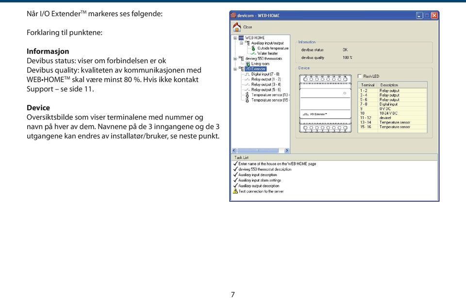 Hvis ikke kontakt Support se side 11.