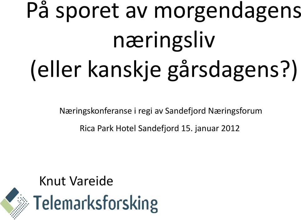 ) Næringskonferanse i regi av Sandefjord