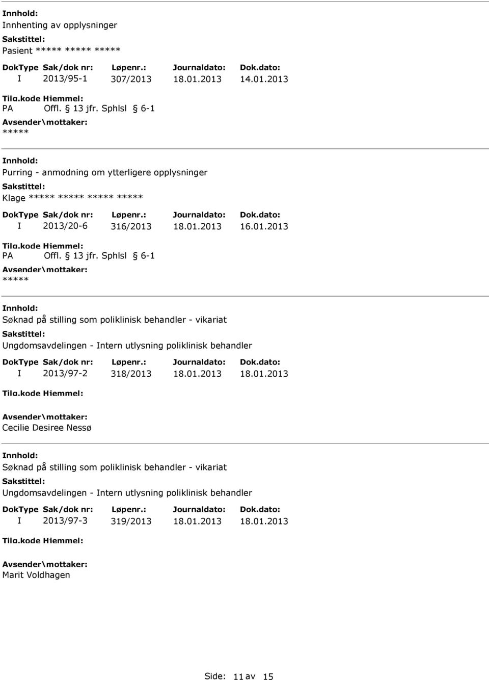 Sphlsl 6-1 som poliklinisk behandler - vikariat ngdomsavdelingen - ntern utlysning poliklinisk behandler 2013/97-2