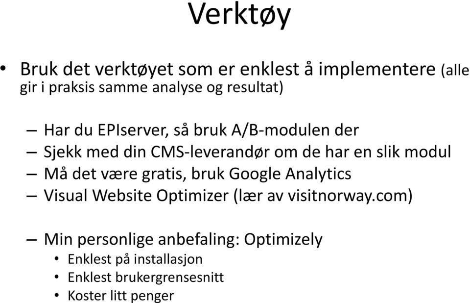 modul Må det være gratis, bruk Google Analytics Visual Website Optimizer (lær av visitnorway.