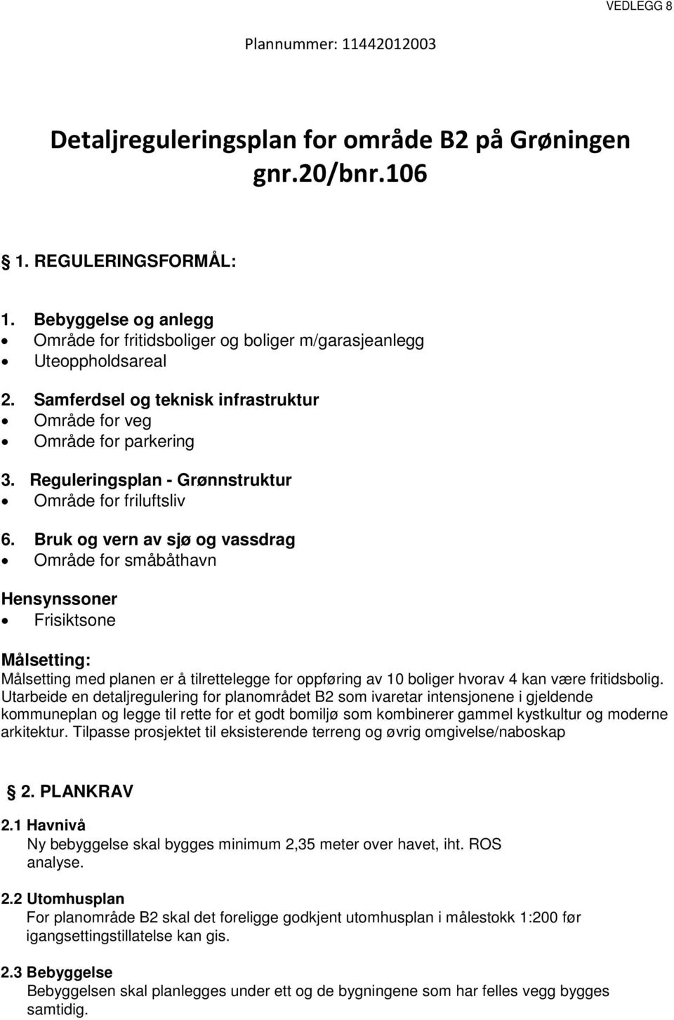 Reguleringsplan - Grønnstruktur Område for friluftsliv 6.