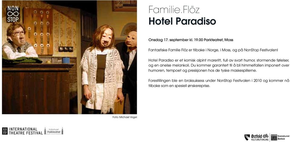 Hotel Paradiso er et komisk alpint mareritt, full av svart humor, stormende følelser, og en anelse melankoli.