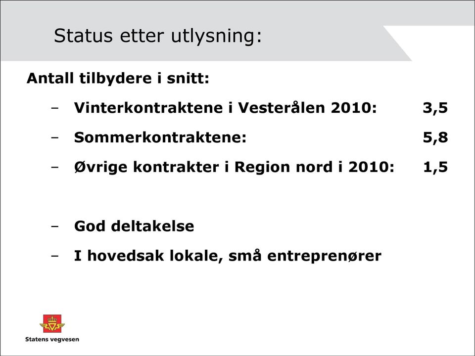 Sommerkontraktene: 5,8 Øvrige kontrakter i Region