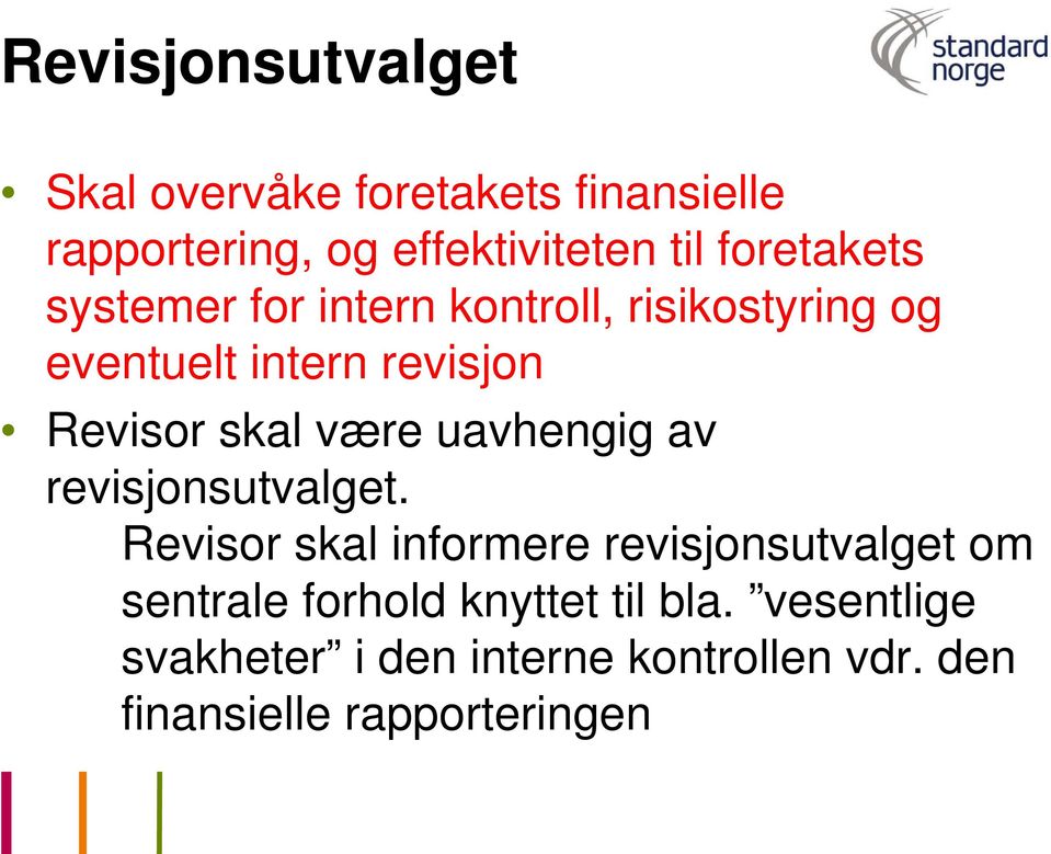 skal være uavhengig av revisjonsutvalget.