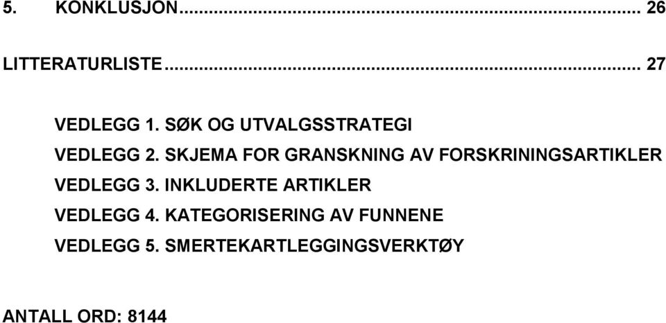 SKJEMA FOR GRANSKNING AV FORSKRININGSARTIKLER VEDLEGG 3.