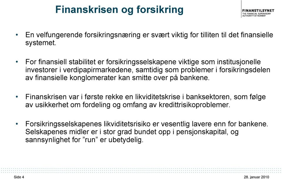 finansielle konglomerater kan smitte over på bankene.