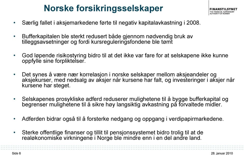 selskapene ikke kunne oppfylle sine forpliktelser.