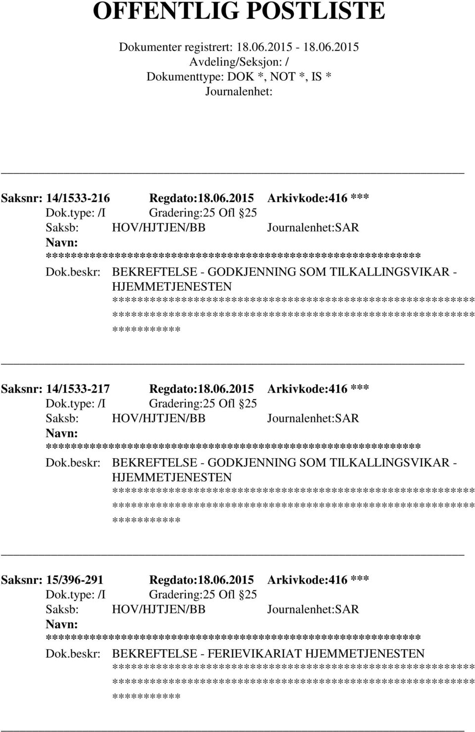 2015 Arkivkode:416 *** Saksb: HOV/HJTJEN/BB SAR ** Dok.