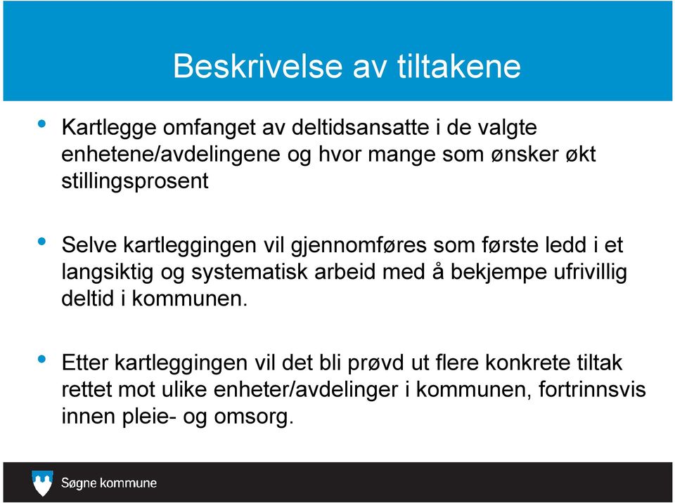 langsiktig og systematisk arbeid med å bekjempe ufrivillig deltid i kommunen.