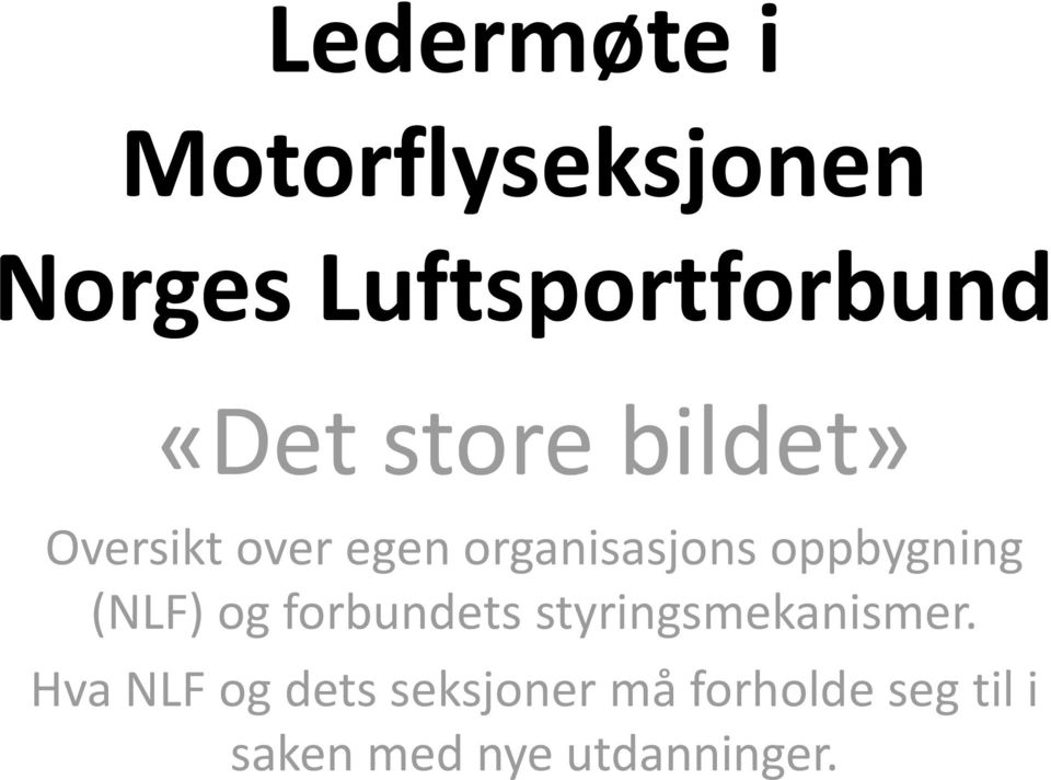 oppbygning (NLF) og forbundets styringsmekanismer.